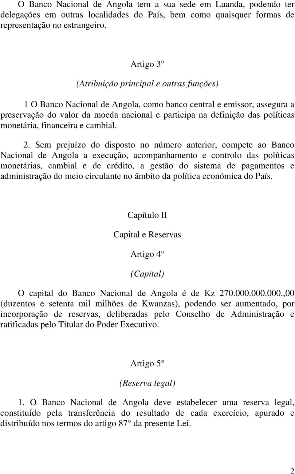 monetária, financeira e cambial. 2.