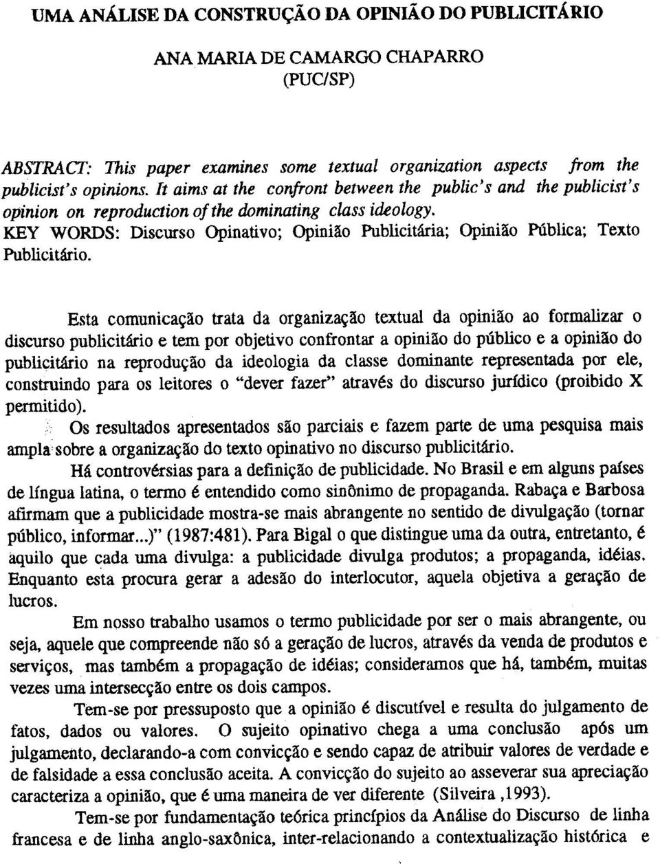 KEY WORDS: Discurso Opinativo; Opiniao Publicitm-ia; Opiniao PUblica; Texto Publicitm-io.