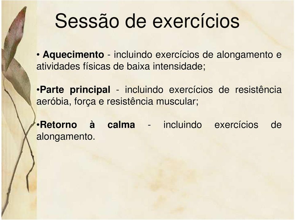 principal - incluindo exercícios de resistência aeróbia, força e