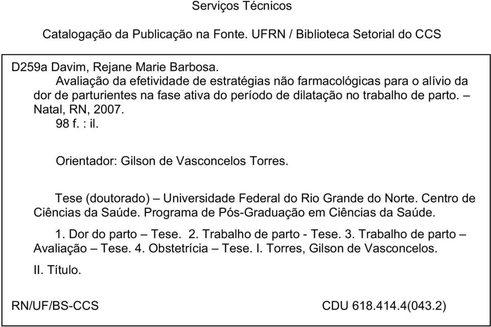 Natal, RN, 2007. 98 f. : il. Orientador: Gilson de Vasconcelos Torres. Tese (doutorado) Universidade Federal do Rio Grande do Norte. Centro de Ciências da Saúde.