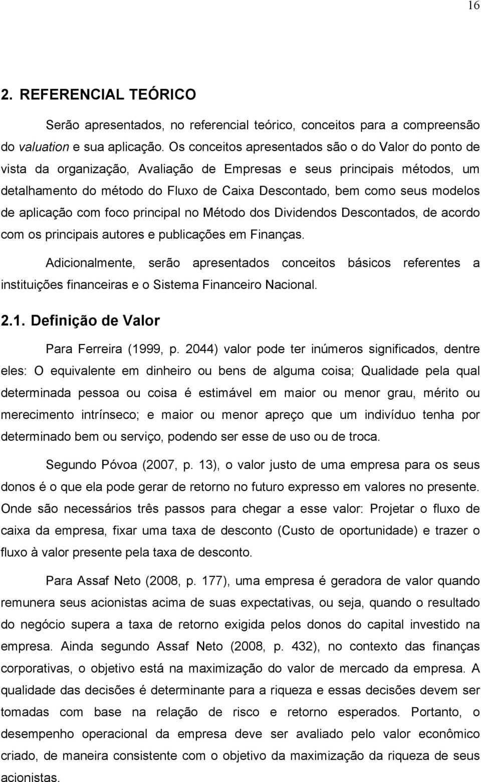 modelos de aplicação com foco principal no Método dos Dividendos Descontados, de acordo com os principais autores e publicações em Finanças.