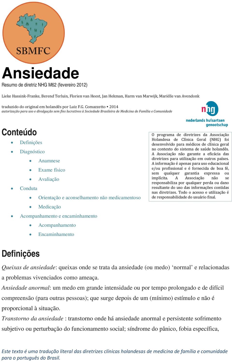 Comazzetto 2014 autorização para uso e divulgação sem fins lucrativos à Sociedade Brasileira de Medicina de Família e Comunidade Conteúdo Definições Diagnóstico Anamnese Exame físico Avaliação