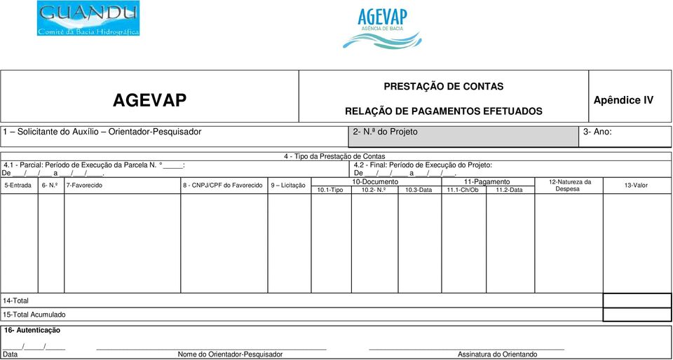 5-Entrada 6- N.º 7-Favorecido 8 - CNPJ/CPF do Favorecido 9 Licitação 10-Documento 11-Pagamento 10.1-Tipo 10.2- N.º 10.3-Data 11.1-Ch/Ob 11.