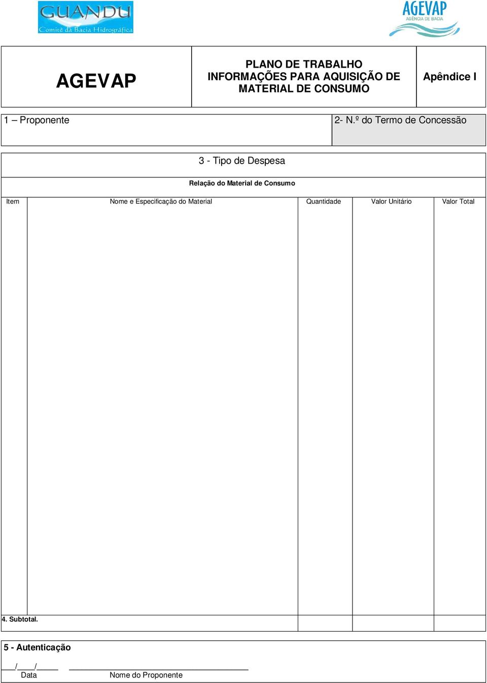 º do Termo de Concessão 3 - Tipo de Despesa Relação do Material de Consumo