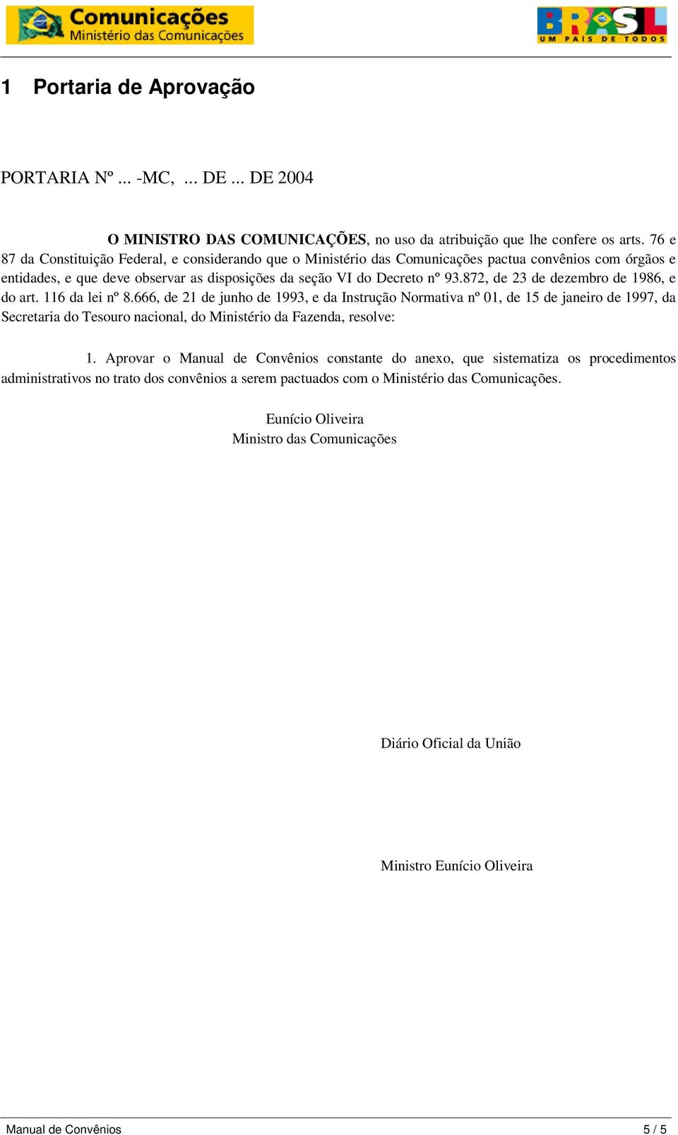 872, de 23 de dezembro de 1986, e do art. 116 da lei nº 8.