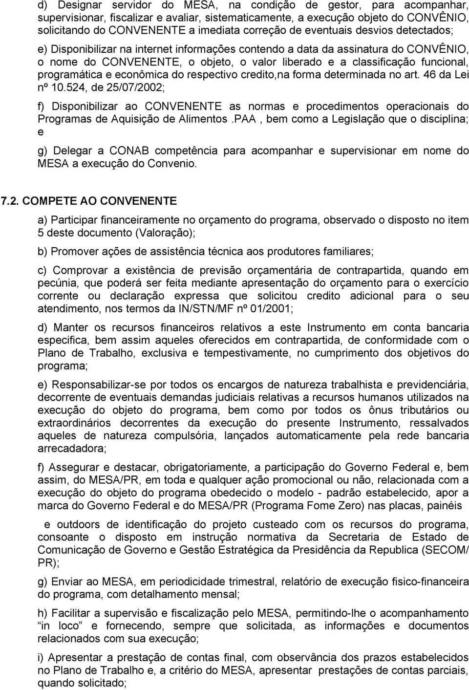 funcional, programática e econômica do respectivo credito,na forma determinada no art. 46 da Lei nº 10.