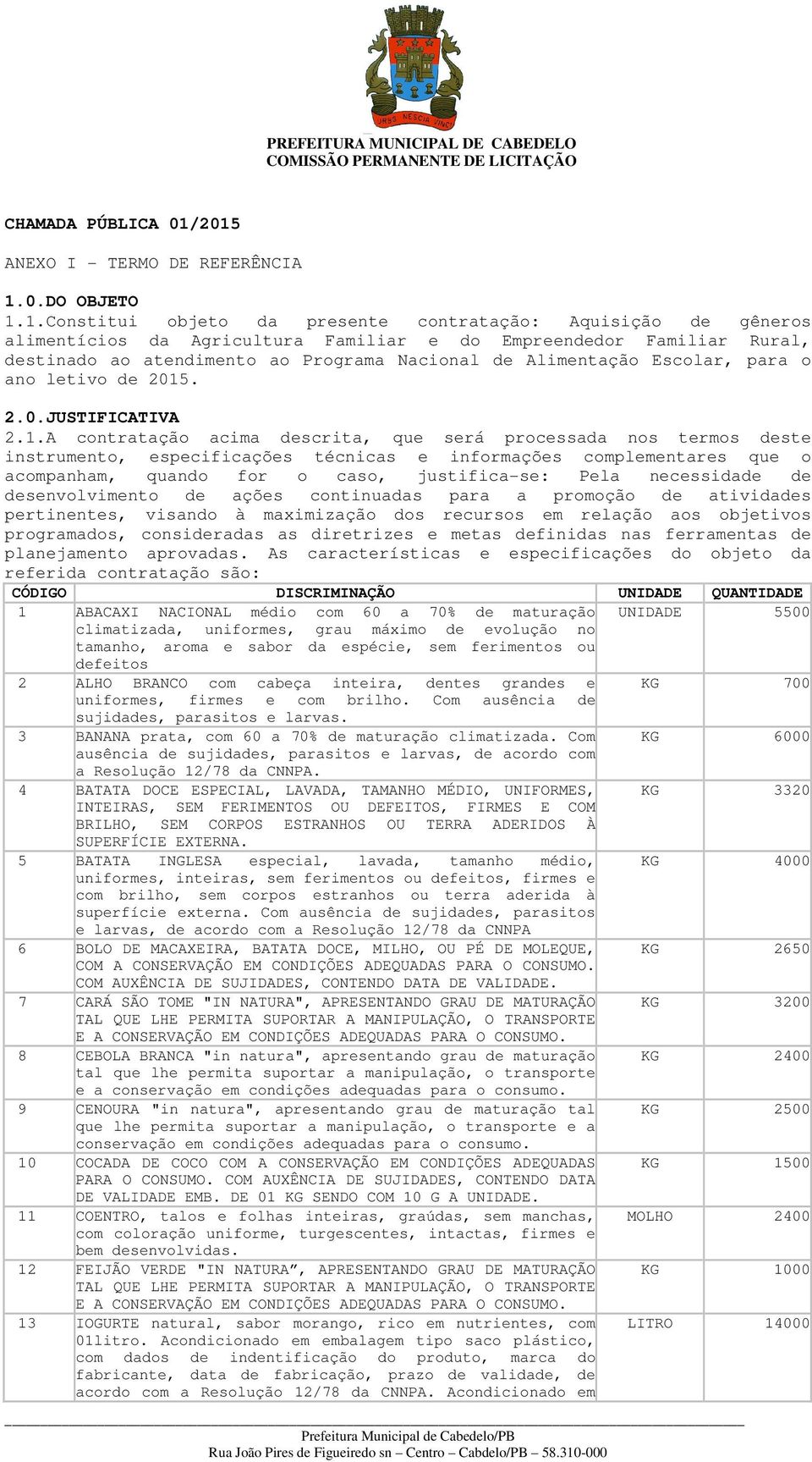 atendimento ao Programa Nacional de Alimentação Escolar, para o ano letivo de 2015