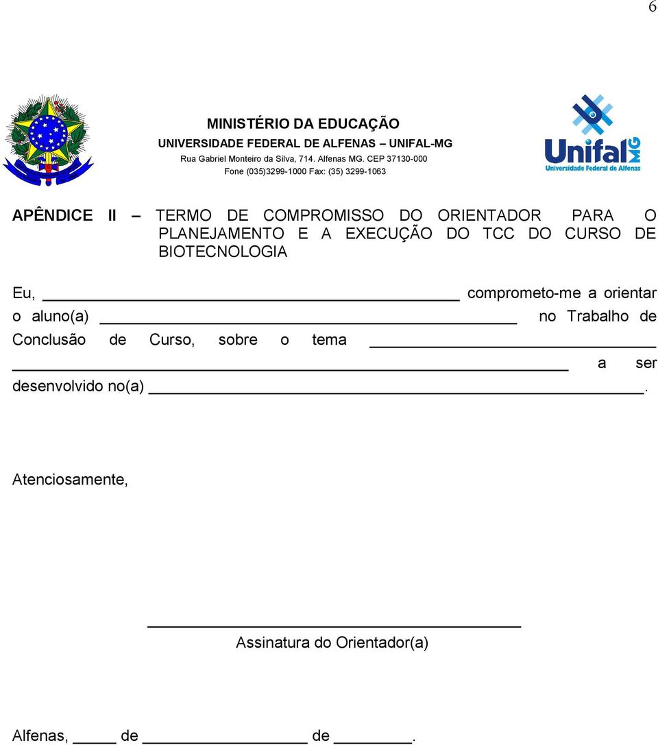 orientar o aluno(a) no Trabalho de Conclusão de Curso, sobre o tema a