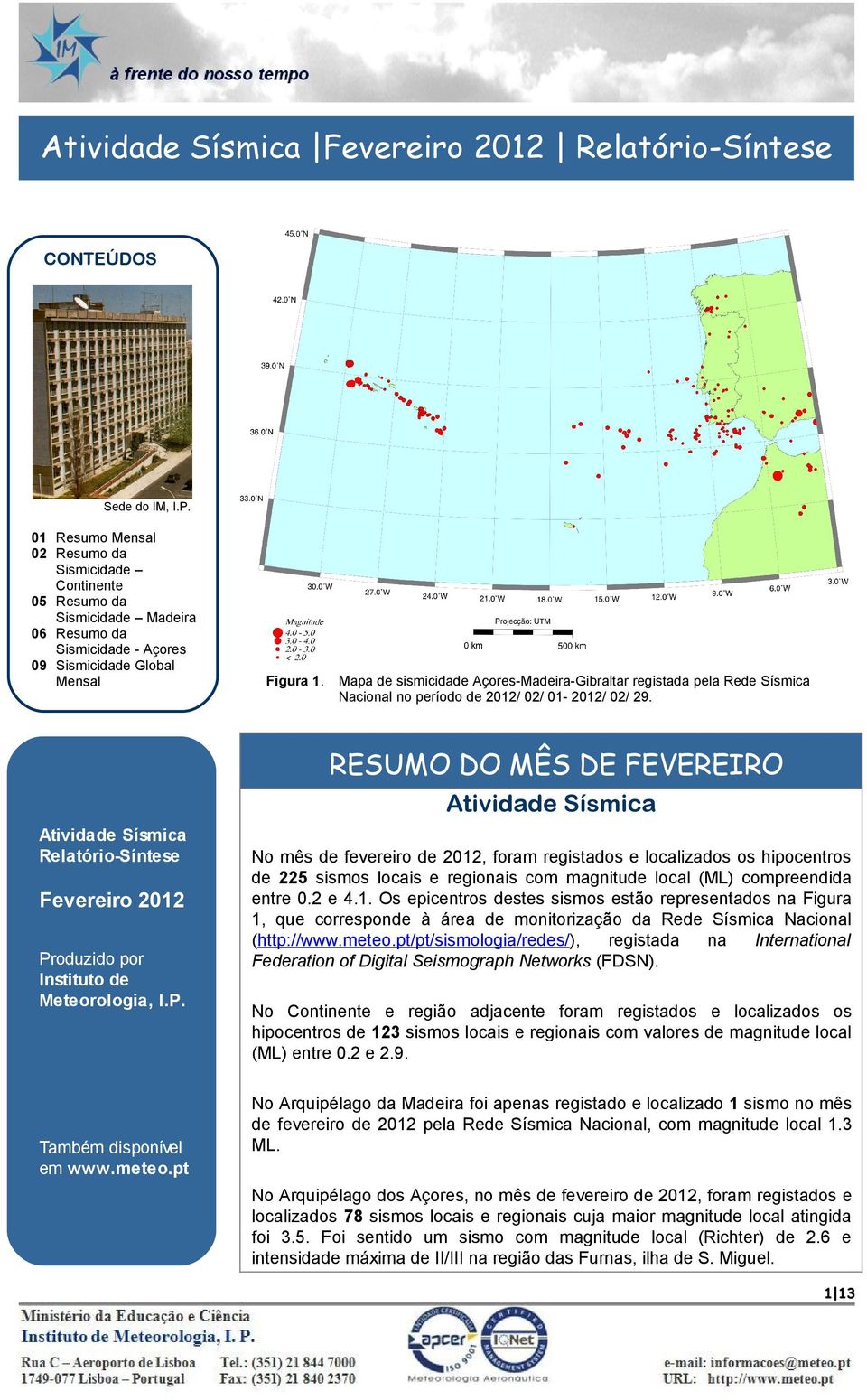 Mapa de sismicidade Açores-Madeira-Gibraltar registada pela Rede Sísmica Nacional no período de 212/ 2/ 1-212/ 2/ 29.