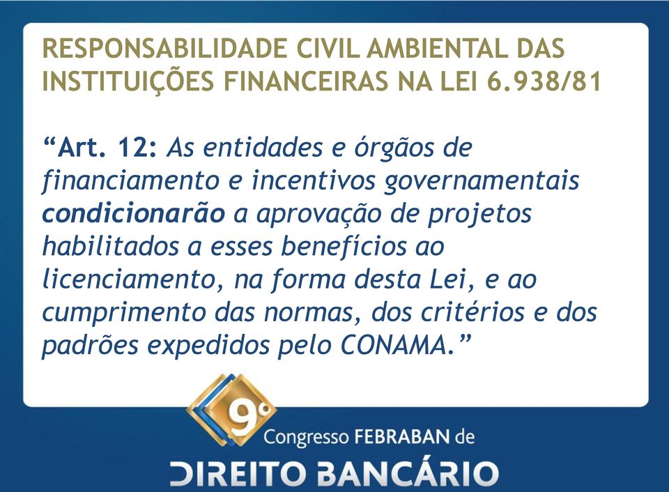 condicionarão a aprovação de projetos habilitados a esses benefícios ao