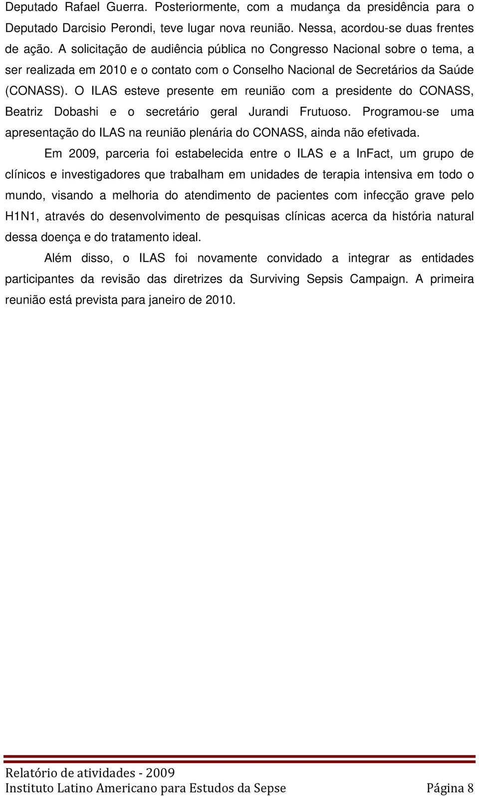 O ILAS esteve presente em reunião com a presidente do CONASS, Beatriz Dobashi e o secretário geral Jurandi Frutuoso.