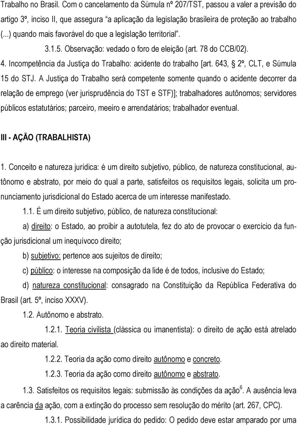 643, 2º, CLT, e Súmula 15 do STJ.