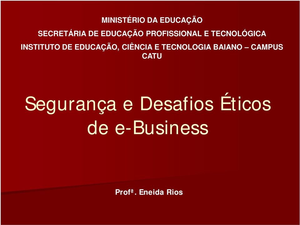 EDUCAÇÃO, CIÊNCIA E TECNOLOGIA BAIANO CAMPUS