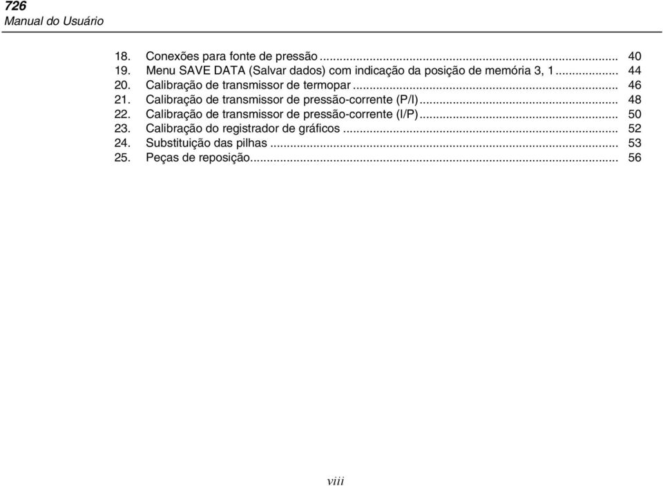 Calibração de transmissor de termopar... 46 21. Calibração de transmissor de pressão-corrente (P/I)... 48 22.