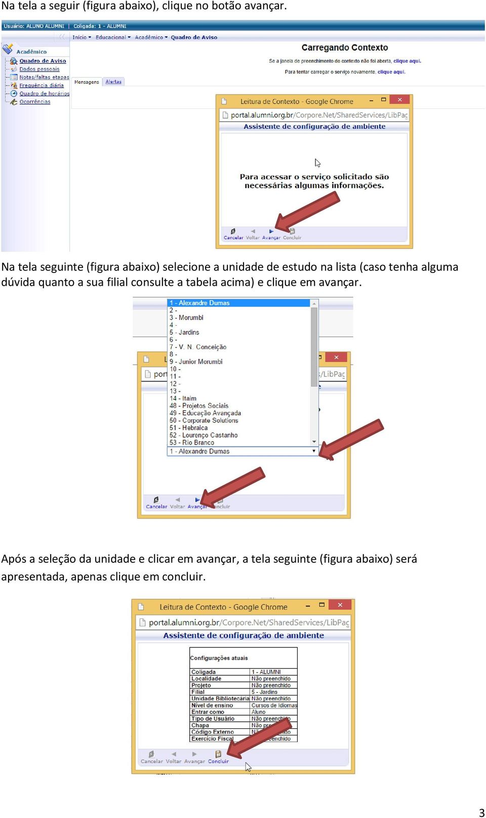 alguma dúvida quanto a sua filial consulte a tabela acima) e clique em avançar.