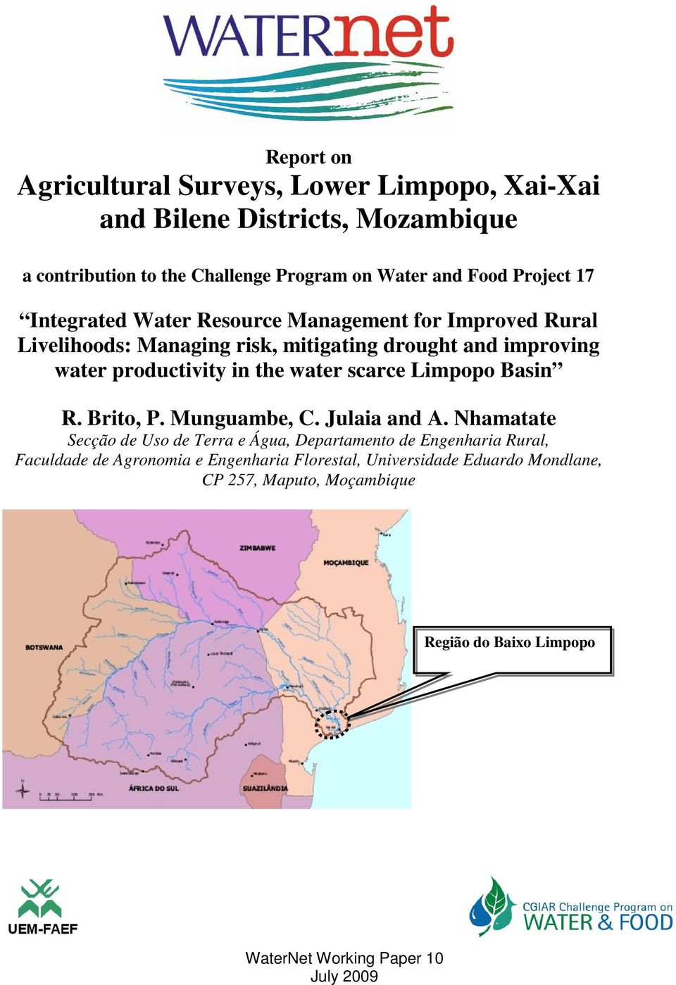 the water scarce Limpopo Basin R. Brito, P. Munguambe, C. Julaia and A.