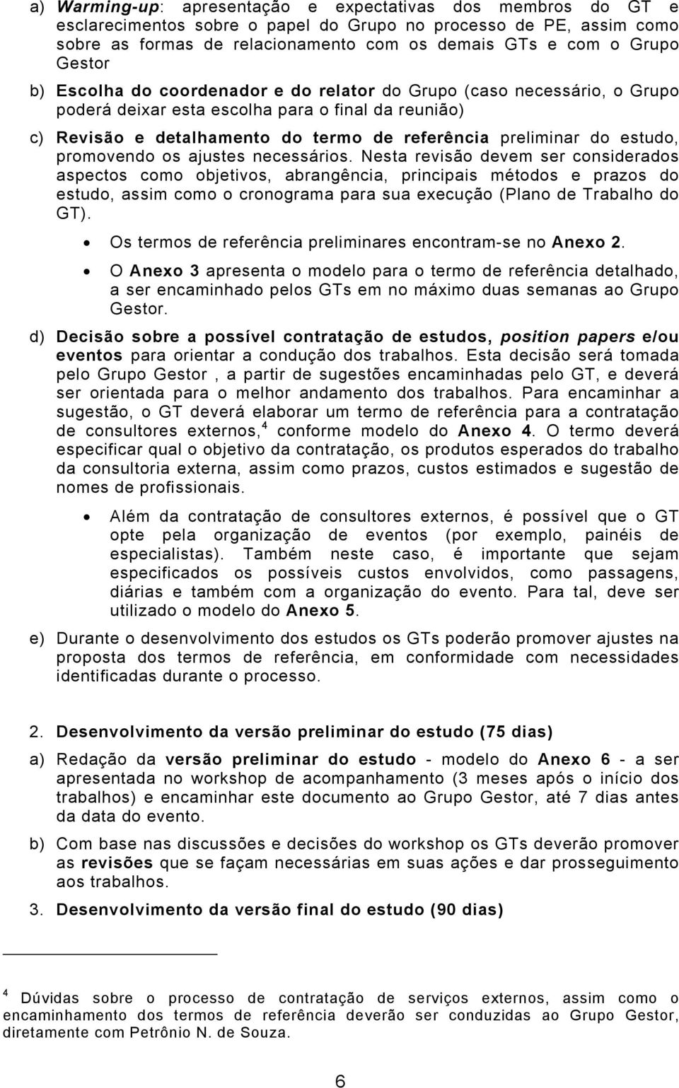 estudo, promovendo os ajustes necessários.