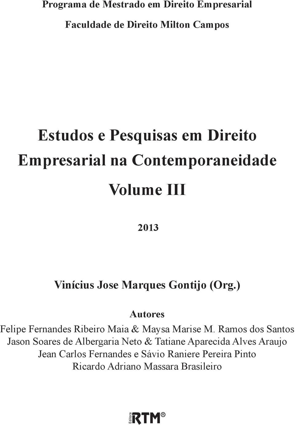 ) Autores Felipe Fernandes Ribeiro Maia & Maysa Marise M.