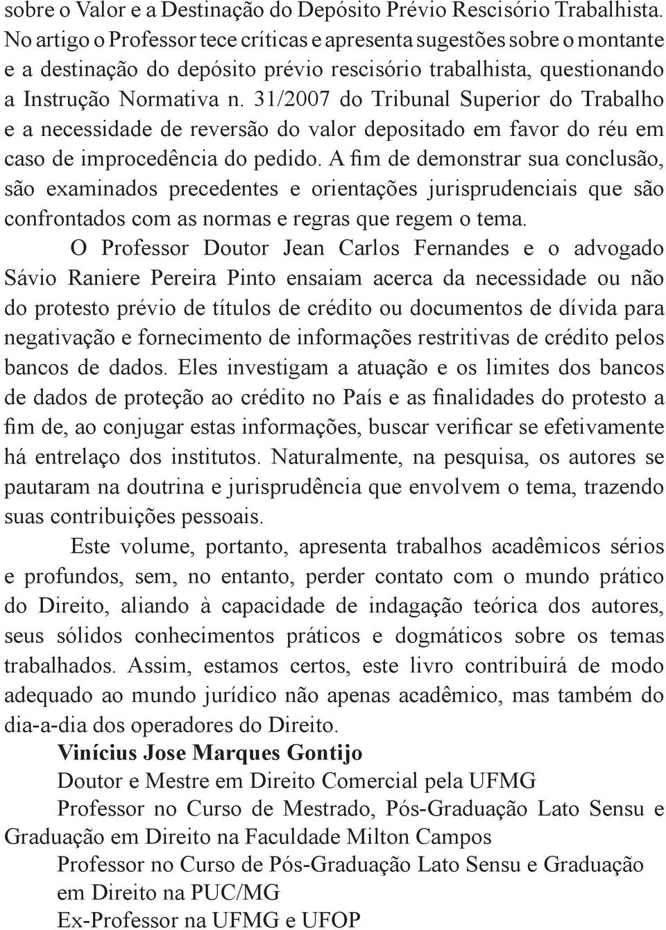 31/2007 do Tribunal Superior do Trabalho e a necessidade de reversão do valor depositado em favor do réu em caso de improcedência do pedido.