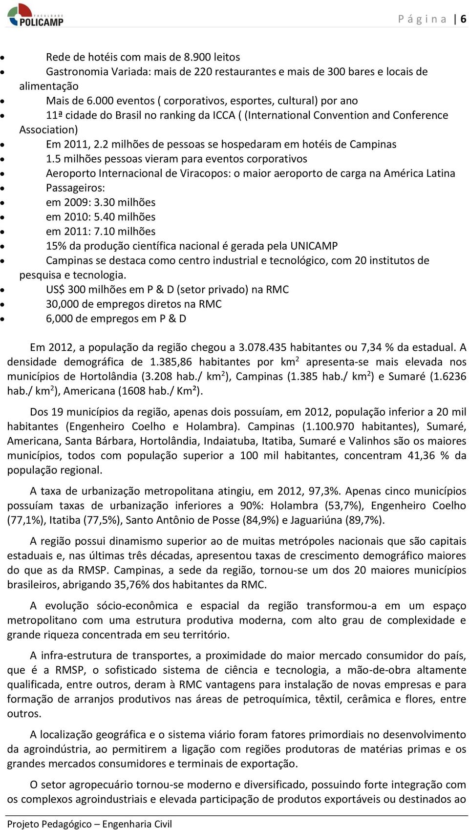 2 milhões de pessoas se hospedaram em hotéis de Campinas 1.