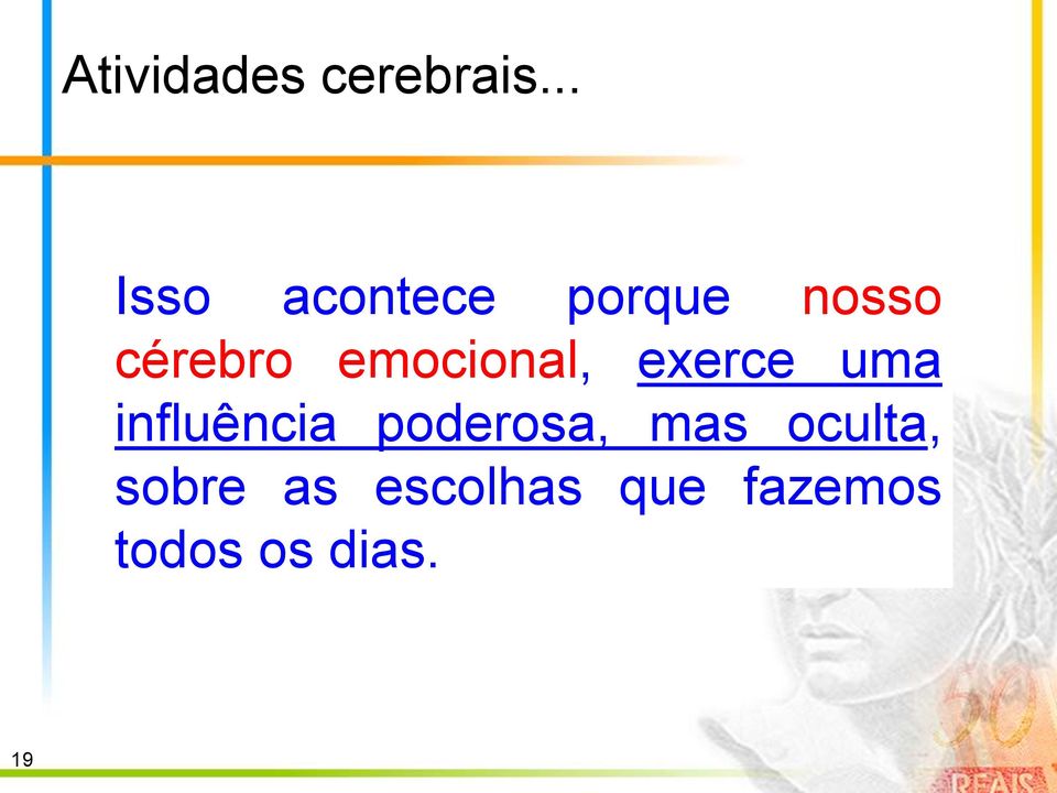 emocional, exerce uma influência