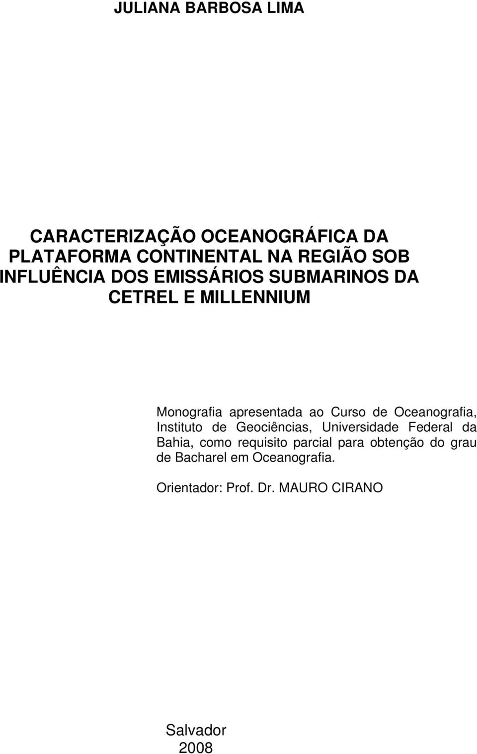 Oceanografia, Instituto de Geociências, Universidade Federal da Bahia, como requisito parcial