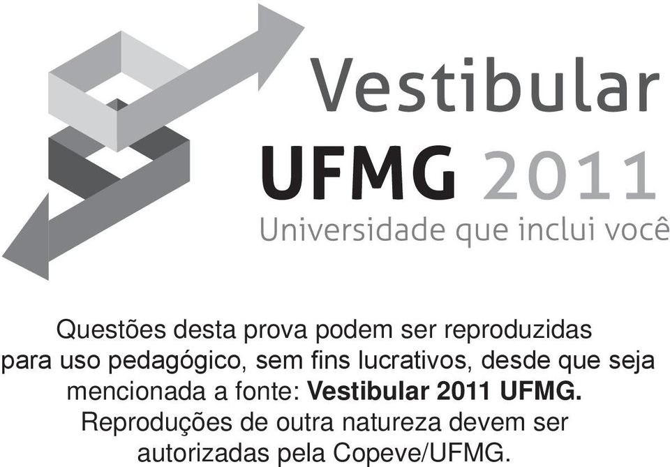 mencionada a fonte: Vestibular 2011 UFMG.