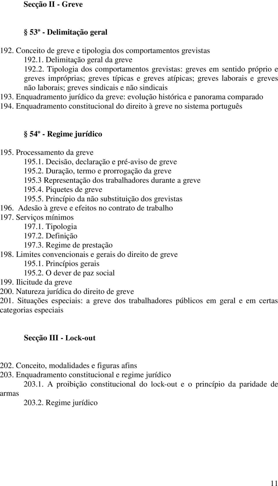 1. Delimitação geral da greve 192.