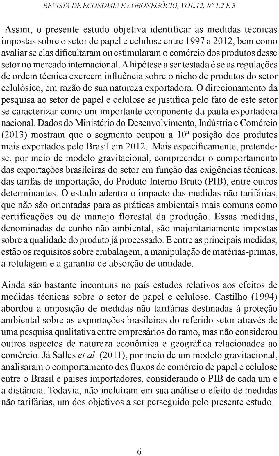 comércio dos produtos desse setor no mercado internacional.