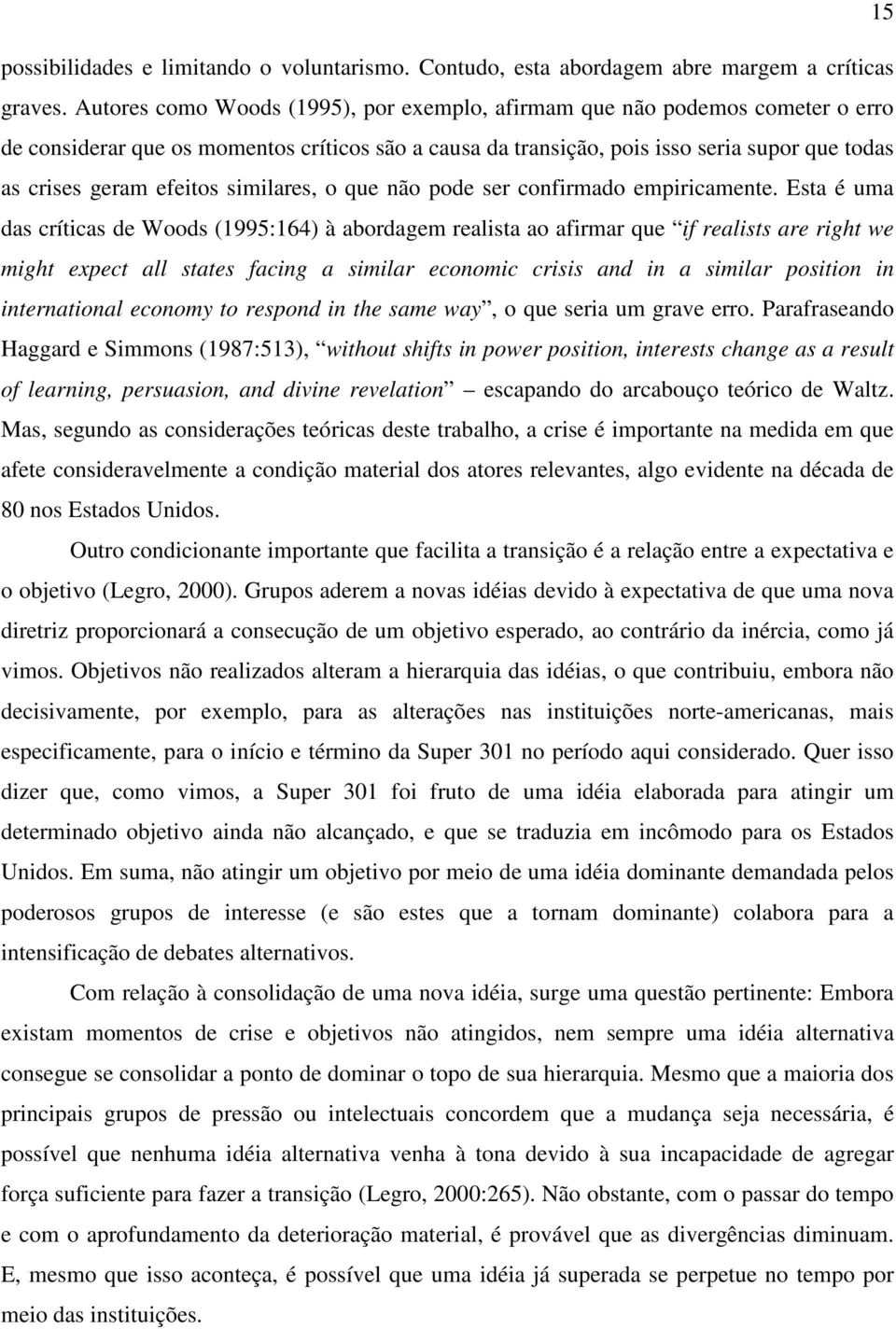 similares, o que não pode ser confirmado empiricamente.