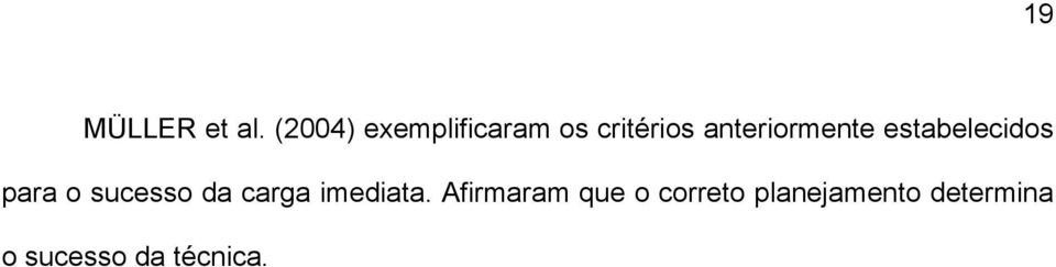 anteriormente estabelecidos para o sucesso da