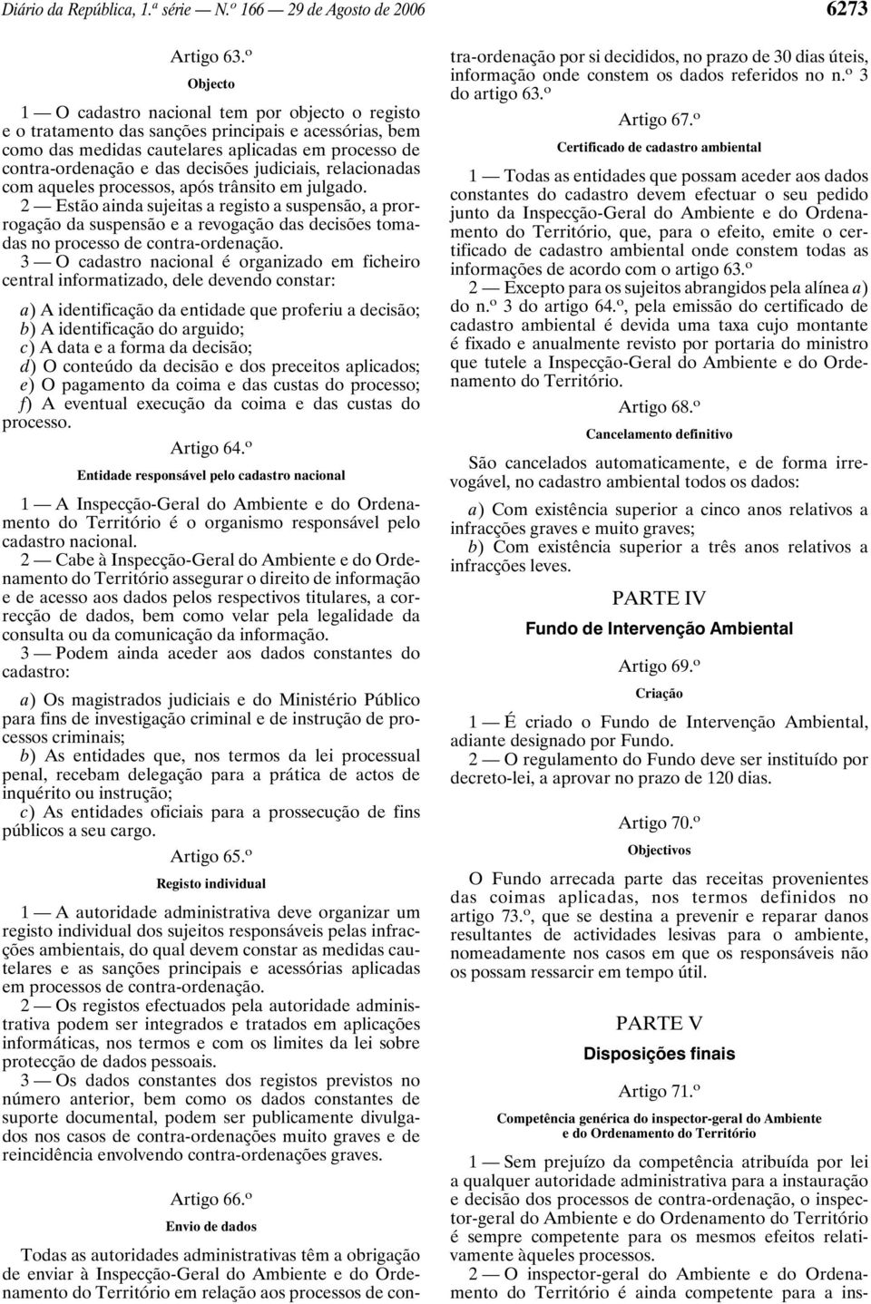 judiciais, relacionadas com aqueles processos, após trânsito em julgado.