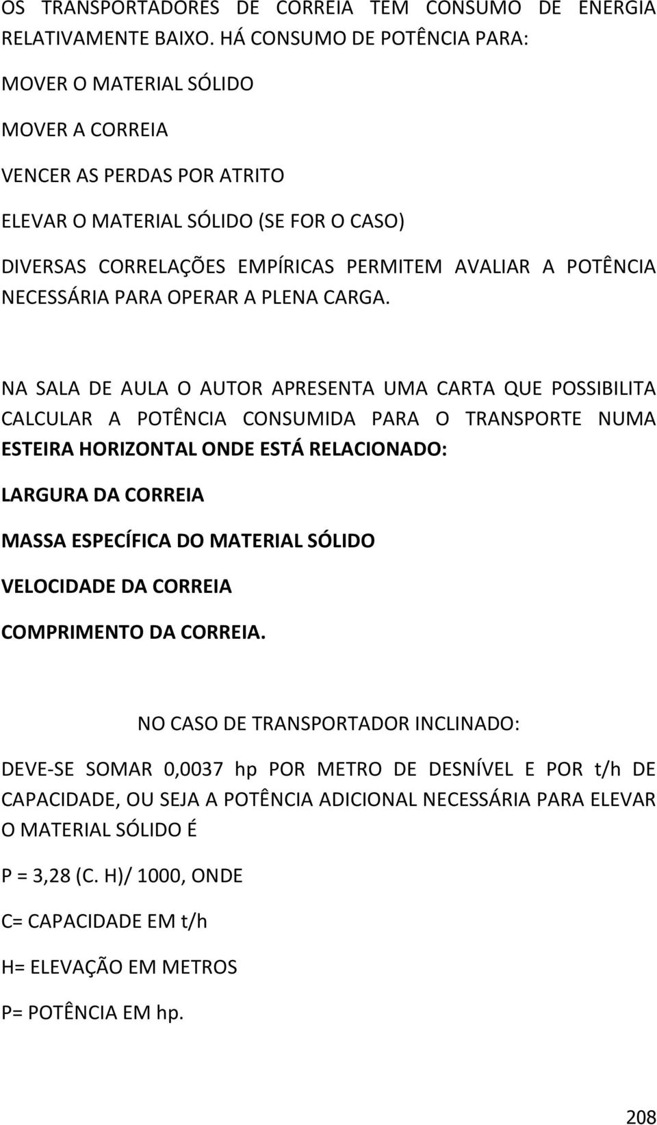 NECESSÁRIA PARA OPERAR A PLENA CARGA.