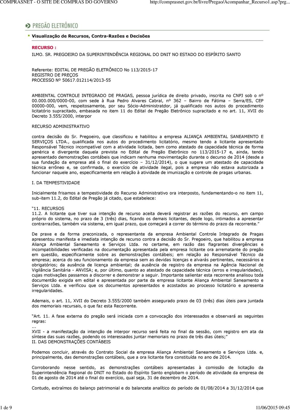 012114/2013-55 AMBIENTAL CONTROLE INTEGRADO DE PRAGAS, pessoa jurídica de direito privado, inscrita no CNPJ sob o nº 00.000.
