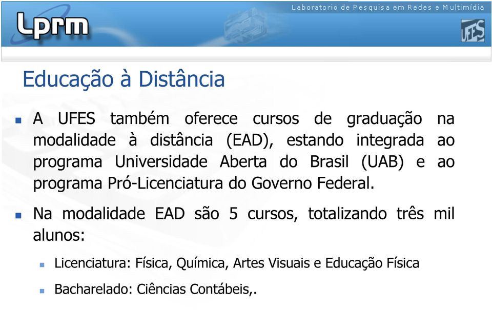 Pró-Licenciatura do Governo Federal.