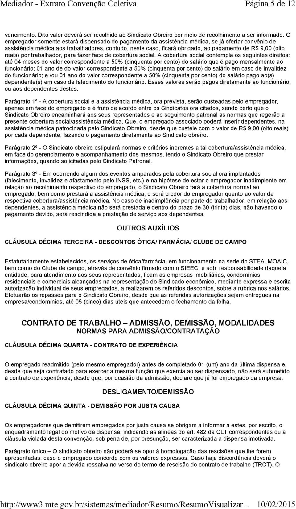 9,00 (oito reais) por trabalhador, para fazer face de cobertura social.