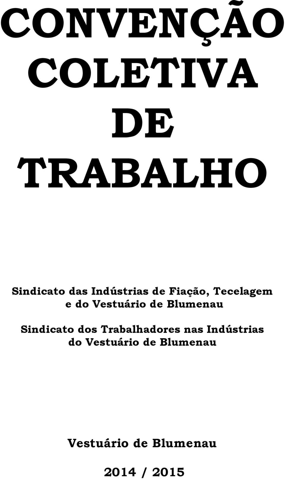 Blumenau Sindicato dos Trabalhadores nas Indústrias