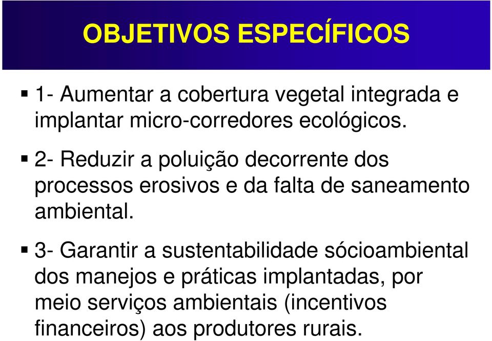 2- Reduzir a poluição decorrente dos processos erosivos e da falta de saneamento