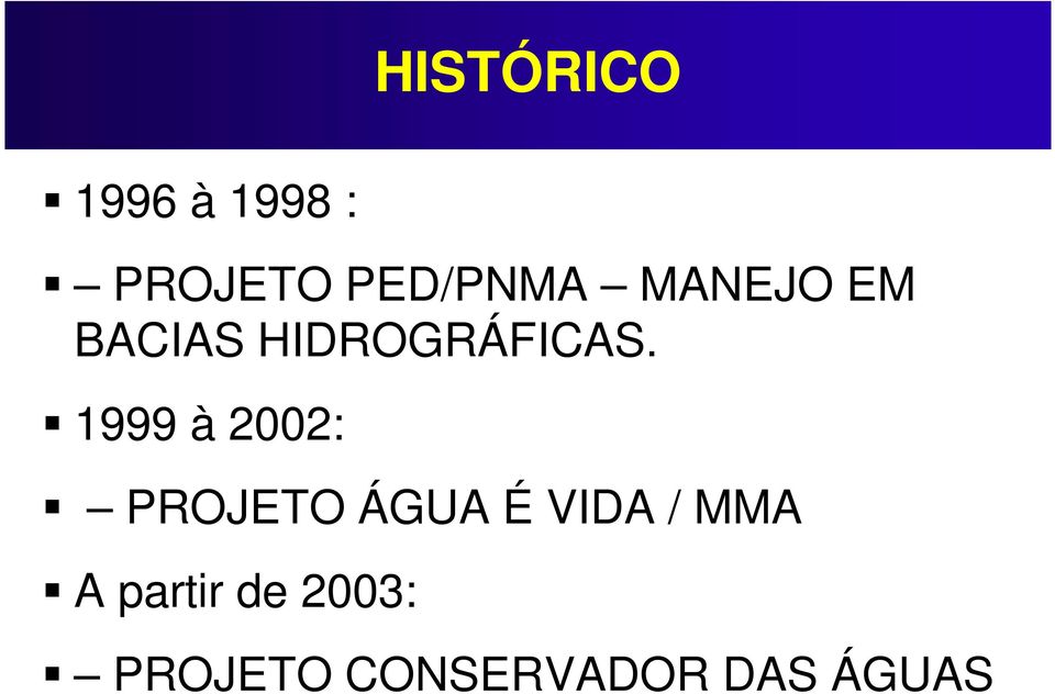 1999 à 2002: PROJETO ÁGUA É VIDA / MMA
