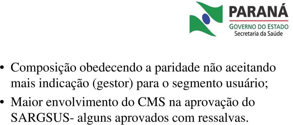 envolvimento do CMS na aprovação do Maior envolvimento