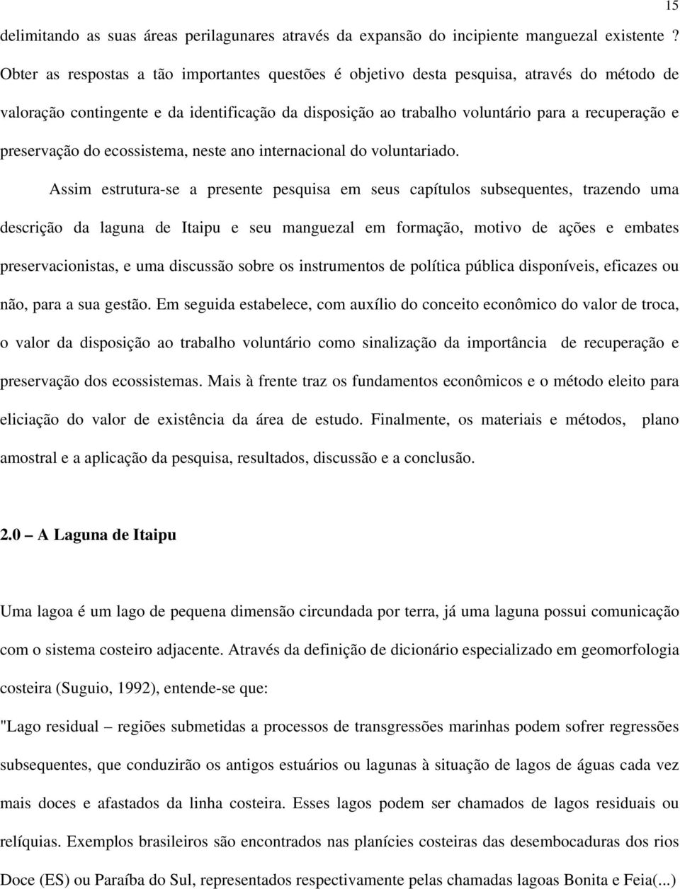 preservação do ecossistema, neste ano internacional do voluntariado.