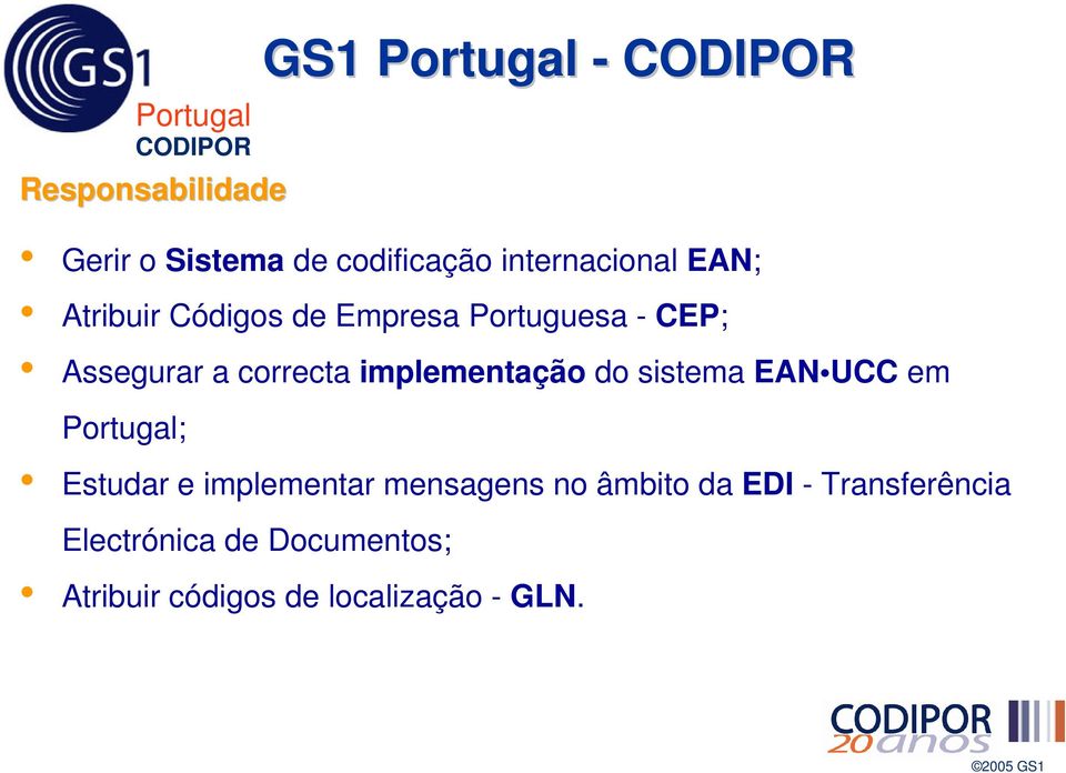 do sistema EAN UCC em Portugal; Estudar e implementar mensagens no âmbito da EDI