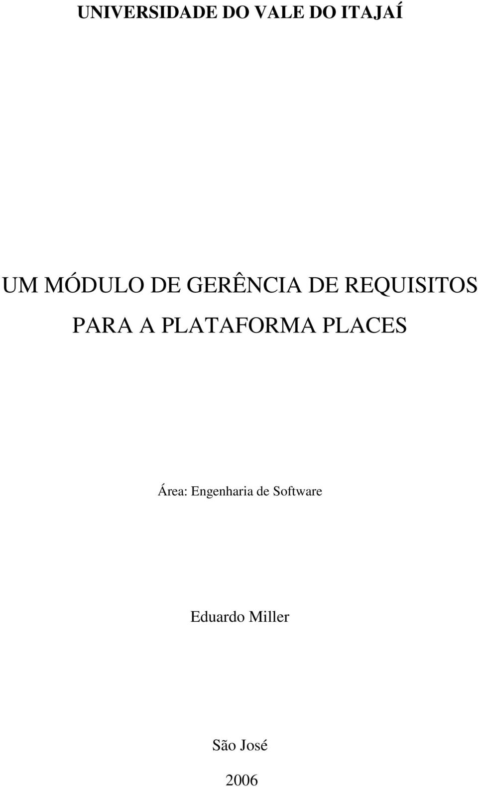 A PLATAFORMA PLACES Área: Engenharia