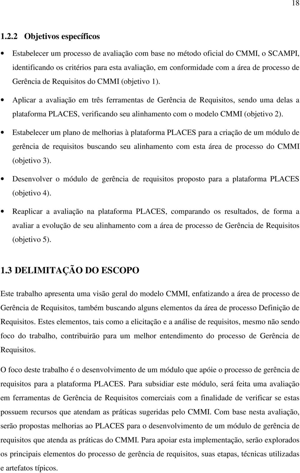 Gerência de Requisitos do CMMI (objetivo 1).