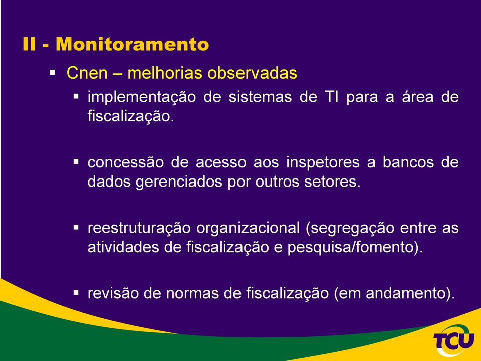 concessão de acesso aos inspetores a bancos de dados gerenciados por outros setores.