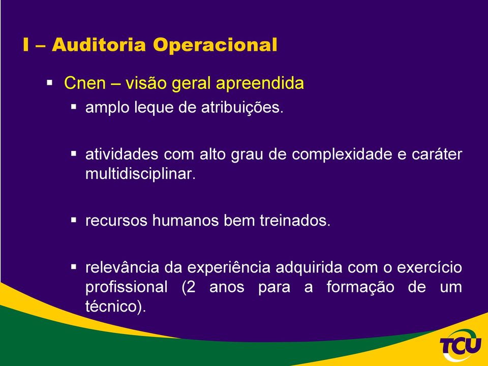 atividades com alto grau de complexidade e caráter multidisciplinar.