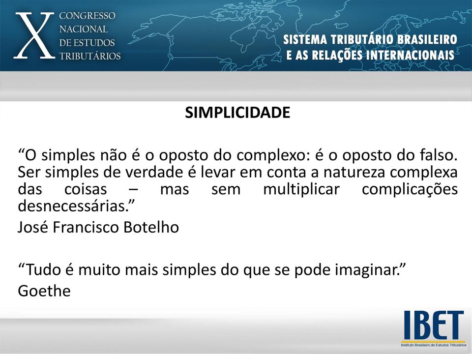 Ser simples de verdade é levar em conta a natureza complexa das