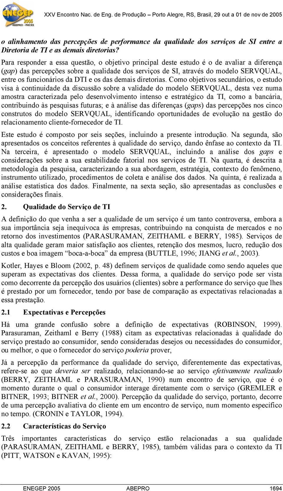 funcionários da DTI e os das demais diretorias.