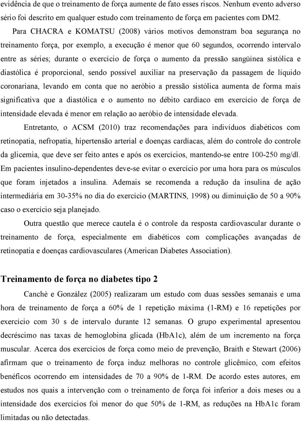 força o aumento da pressão sangüínea sistólica e diastólica é proporcional, sendo possível auxiliar na preservação da passagem de líquido coronariana, levando em conta que no aeróbio a pressão