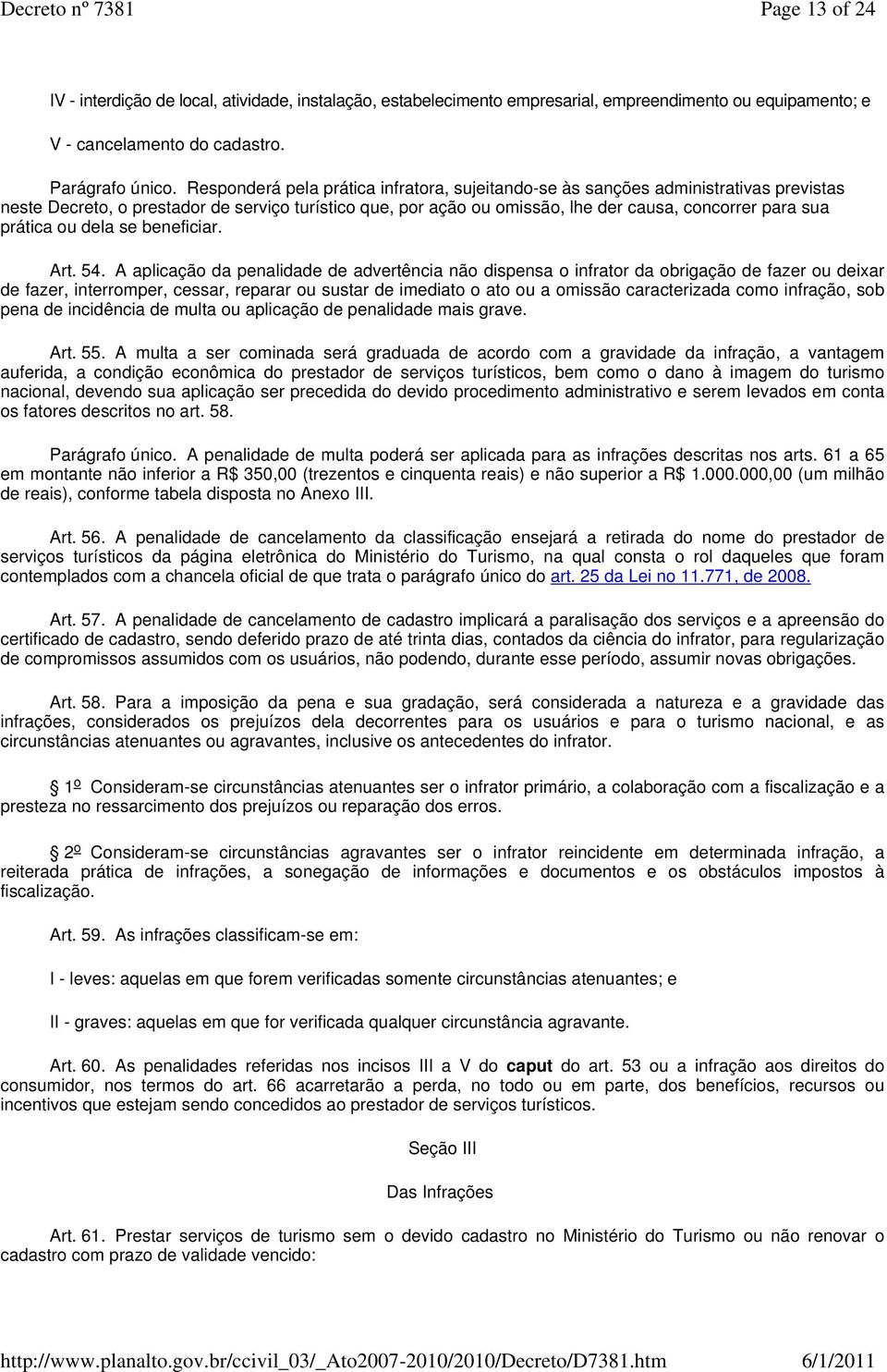 prática ou dela se beneficiar. Art. 54.